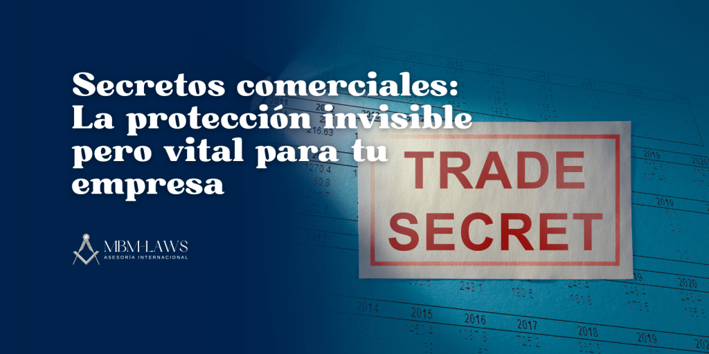 Secretos Comerciales: La protección invisible pero vital para tu&nbsp;empresa