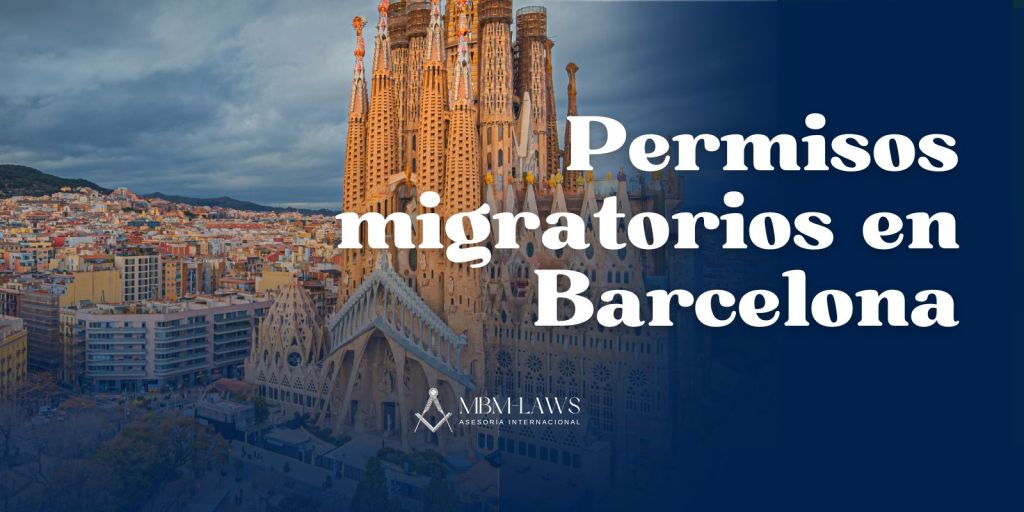 Cómo obtener permisos migratorios en Barcelona desde Latinoamérica: guía jurídica&nbsp;internacional
