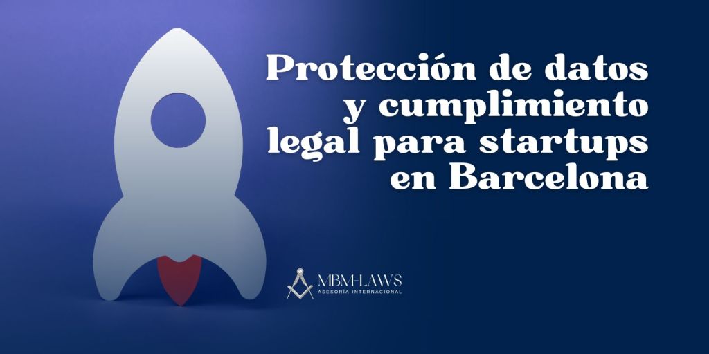 Protección de datos y cumplimiento legal para startups en&nbsp;Barcelona